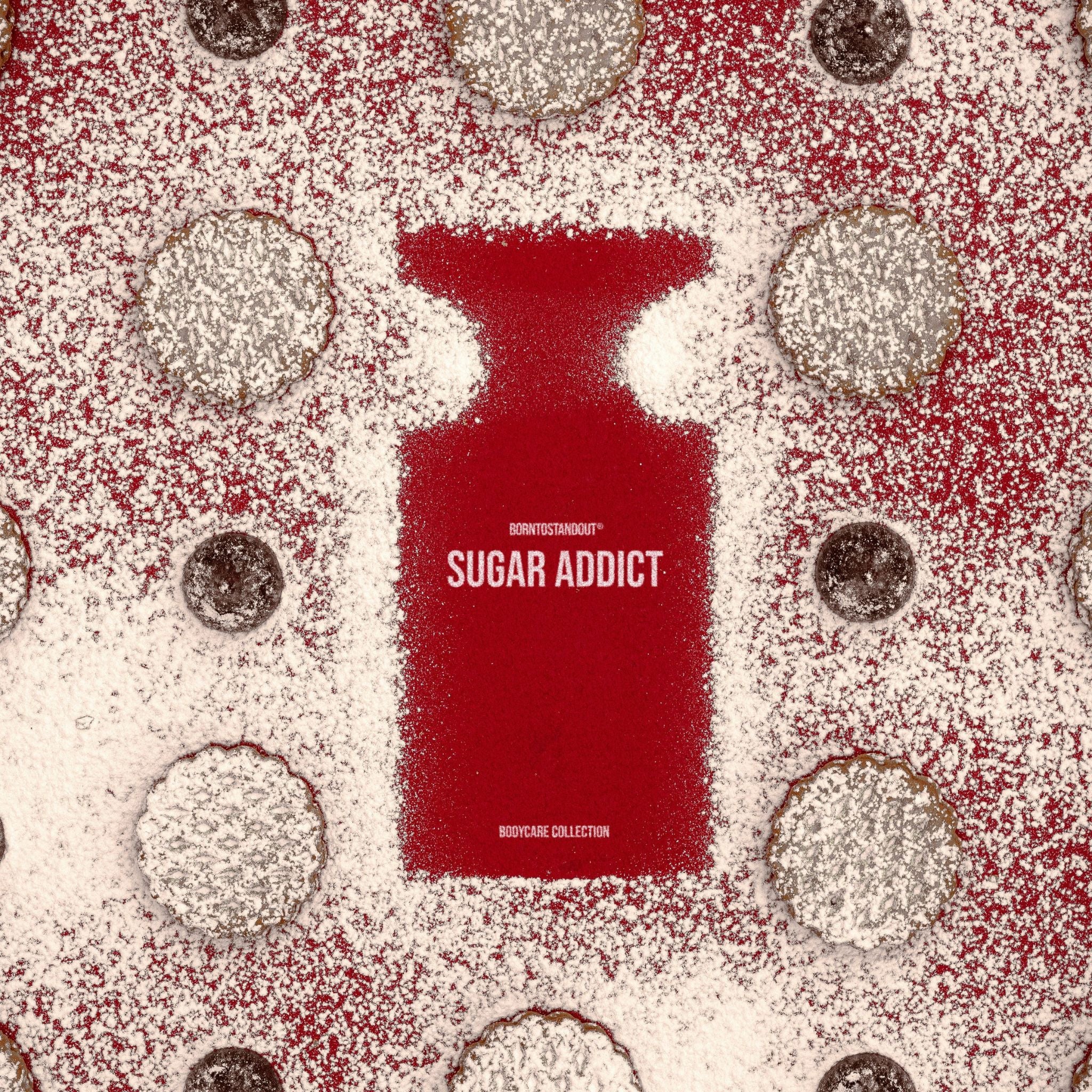 Sugar Addict Borntostandout